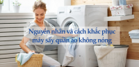 Nguyên nhân máy sấy không nóng