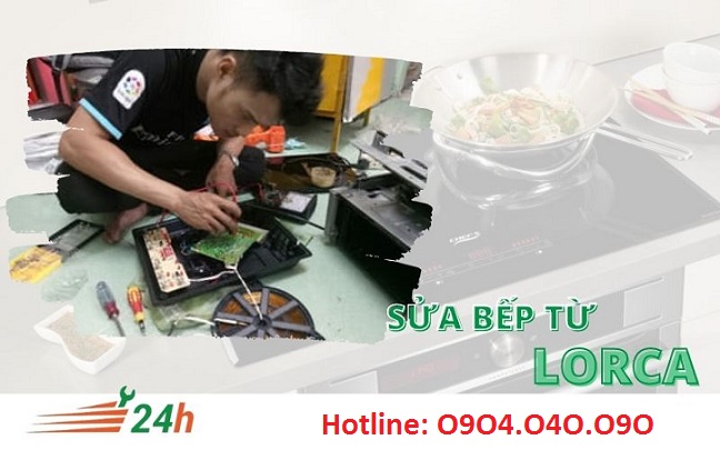 Sửa bếp từ Lorca uy tín tại nhà