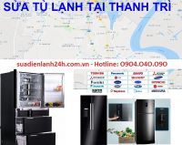 Sửa tủ lạnh tại Thanh Trì phục vụ 24/7