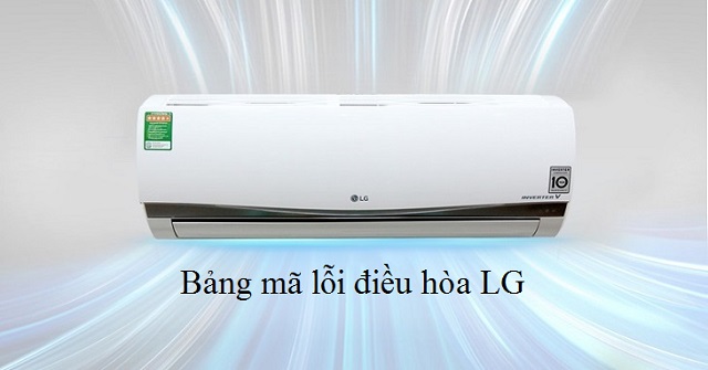 Bảng mã lỗi máy điều hòa LG